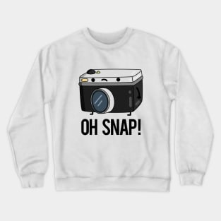 Oh Snap Funny Camera Pun Crewneck Sweatshirt